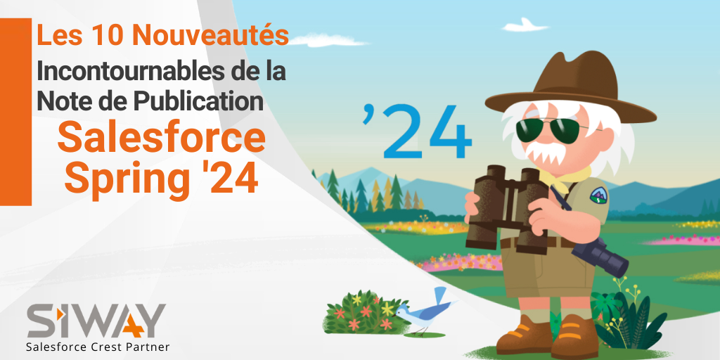 Les 10 Nouveautés incontournables de la Note de Publication Salesforce Spring 24