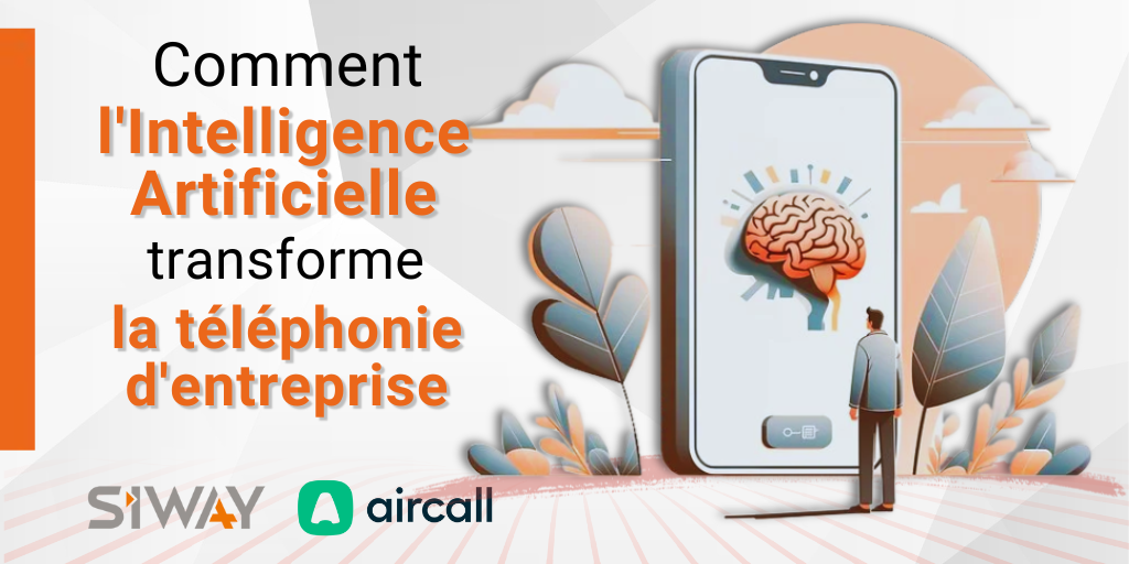 Comment l'Intelligence Artificielle Transforme la téléphonie d'entreprise